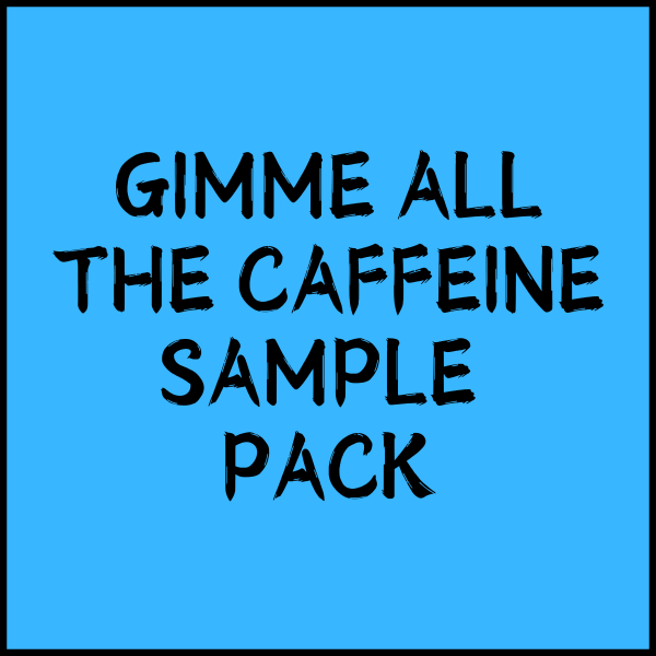 Sample Pack - Gimme All The Caffeine